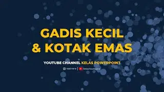 Video Motivasi Gadis Kecil dan Kotak Emas