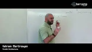 Vahram Martirosyan  - Parallel Architectures  - BarCamp Evn 23