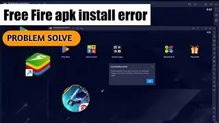 how to fix free fire apk not install | BlueStack 5 | how to fix BlueStacks apk installation failed