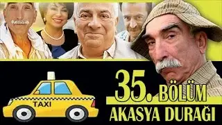 AKASYA DURAĞI 35. BÖLÜM