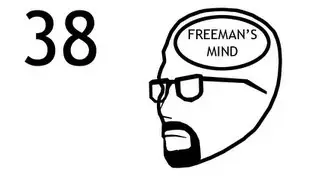 Freeman's Mind: Episode 38