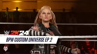 BPW |E-Fed| Custom Universe Ep.2 |WWE 2K24