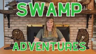 Swamp Adventures: Beavers of the Southern Honeoye Valley