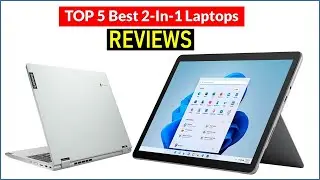 ✅ BEST 5 2-In-1 Laptops  Reviews | Top 5 Best 2-In-1 Laptops  - Buying Guide