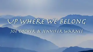 Up Where We Belong - Joe Cocker & Jennifer Warnes【和訳】ジョー・コッカー＆ジェニファー・ウォーンズ「愛と青春の旅だち」1982年