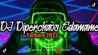 DJ DIPERCHAOS EDAMAME VIRAL TIKTOK