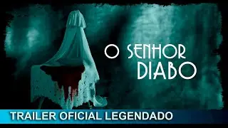 O Senhor Diabo 2019 Trailer Oficial Legendado