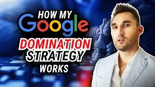 How My Google Domination Strategy Works