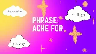 WELCOME TO PHRASAL VERB CHANNEL| ACHE FOR |