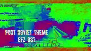 EFZ OST - POST SOVIET THEME