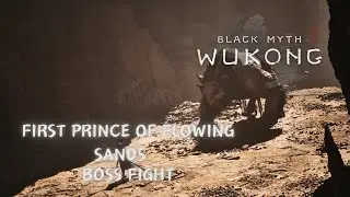 First Prince of Flowing Sands Boss Fight - Black Myth: Wukong