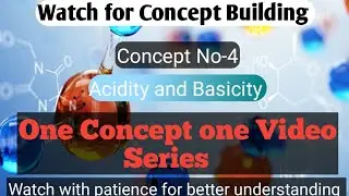Acidity and Basicity/Concept No-4/One Concept One Video Series