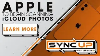 Apple to Begin Scanning iCloud Photos | Sync Up With Rocket IT