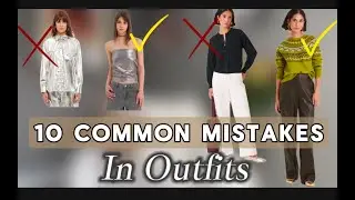 Styling MISTAKES Everyone Makes || And How To Fix Them