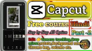 Capcut Class - 2 ||  How to use the Crop Rotate mirror Background Remove Chroma Key option in CapCut