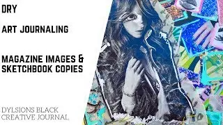 DRY Art Journaling: Magazine Images & Sketchbook Copies!