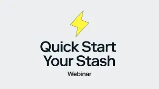Stash Webinar - Quick Start Your Stash