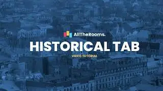 AllTheRooms Video Tutorial - Historical Tab