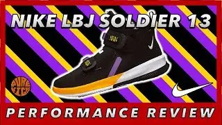 NIKE LEBRON SOLDIER 13 PERFORMANCE REVIEW