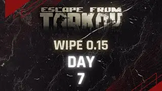 Tarkov Wipe 0.15 Day 7