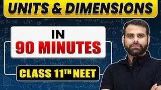 Complete UNITS & DIMENSIONS in 90 Minutes | Class 11th NEET