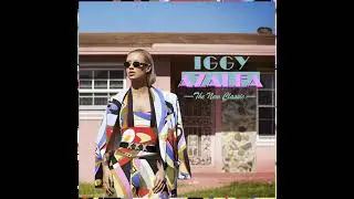 Bounce / IGGY AZALEA (The New Classic) (@CrossoverMix ) (Audio)