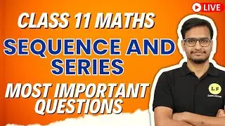 Sequence and Series Class 11 Maths | MOST IMPORTANT QUESTIONS | NCERT Chapter 9 Questions Practice
