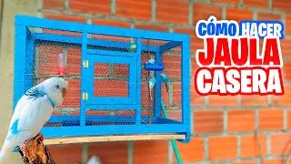 Como Hacer Una JAULA CASERA PARA PAJAROS Barata | Periquitos, Ninfas, Agapornis