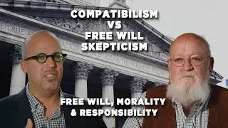 Sneak Peek | Compatibilism vs Free Will Skepticism: Dan Dennett & Gregg Caruso Debate Free Will