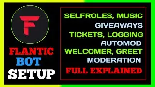 Setup Flantic Bot Discord | Music, Automod, Logging, Giveaway, Self Role, Welcome, Tickets (2022)