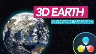 How to Create a 3D Earth in Davinci Resolve 16