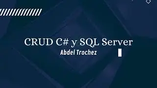 CRUD - C# y SQL Server / Parte 1