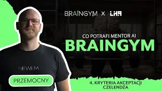 04. Kryteria Akceptacji Czelendża | BRAINGYM by LHA Webinar