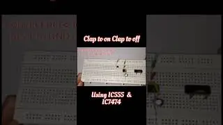 Clap to on Clap to off Circuit || Using IC 555 and IC 7474