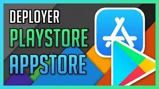 Publier une application sur le Google Play Store et l'App Store - Tutoriel COMPLET