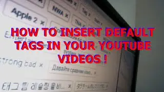 How to insert default tags to your youtube videos