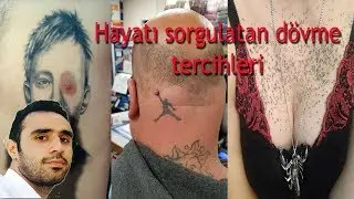 Gelmiş Geçmiş En Kötü Dövme Modelleri ve Dövme Tercihleri