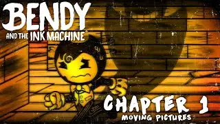 BENDY PLAYS BENDY THE INK MACHINE! CHAPTER 1 MOVING PICTURES! IT'S SO SCARY HERE