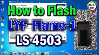 How to Flash LYF LS 4503 || How To Flash Lyf Flame 1 || 100% Easy || Mobile Tech