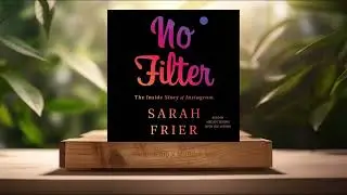 [Review] No Filter: The Inside Story of Instagram (Sarah Frier) Summarized
