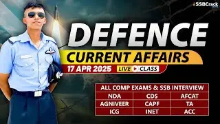 Defence Current Affairs 17 April 2025 |  For NDA CDS AFCAT SSB Interview