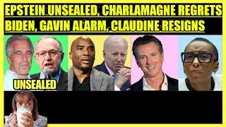 EPSTEIN DOCS UNSEALED, CHARLAMAGNE REGRETS BIDEN, NEWSOM UPSETS VOTERS, CLAUDINE GAY RESIGNS