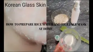 How To Make Rice Water And Rice Face Mask At Home| Glass Looking Skin|