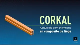 [INNOVATION] CORKAL, rupture de pont thermique en composite de liège
