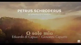 Petrus Schroderus - O Sole Mio