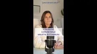 6 problemi comuni nelle #malattieautoimmuni