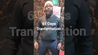 My 61 Days Transformation Video 💪