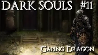 Dark Souls Walkthrough [HD]  Part 11 Gaping Dragon Xbox360 PS3 Play w/ Commentary