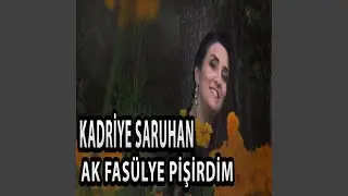kadriye saruhan ak fasülye pişirdim