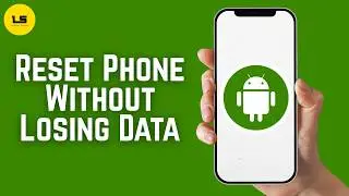 How To Reset Android Phone Without Losing Data 2026